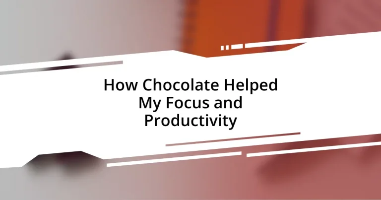 How Chocolate Helped My Focus and Productivity