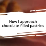 How I approach chocolate-filled pastries