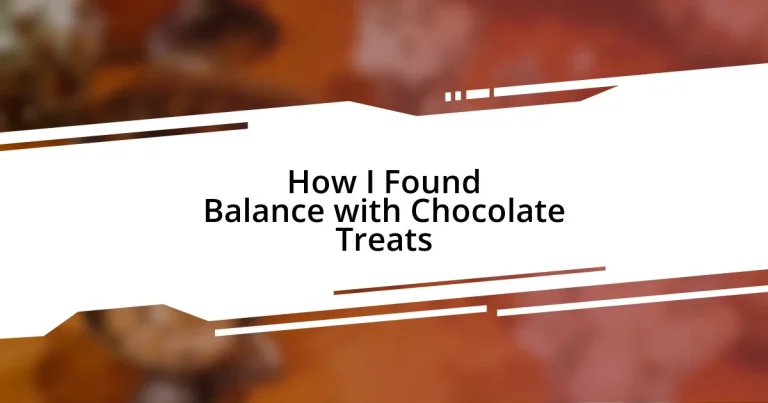 How I Found Balance with Chocolate Treats