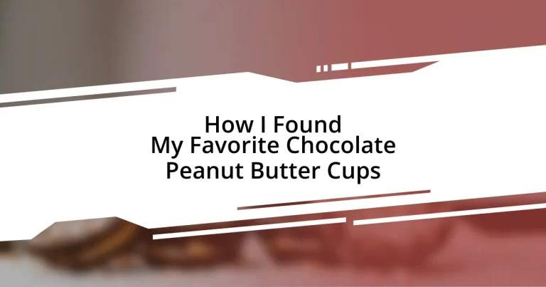 How I Found My Favorite Chocolate Peanut Butter Cups