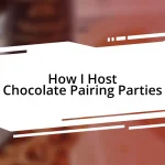 How I Host Chocolate Pairing Parties