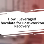 How I Leveraged Chocolate for Post-Workout Recovery