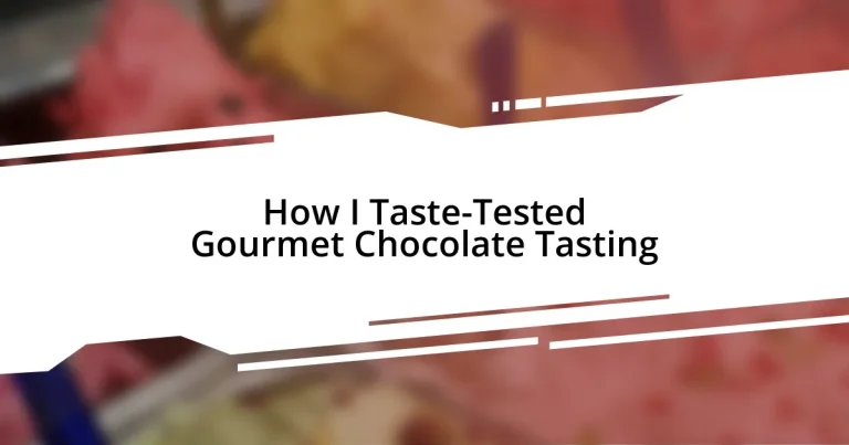 How I Taste-Tested Gourmet Chocolate Tasting