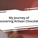 My Journey of Discovering Artisan Chocolates