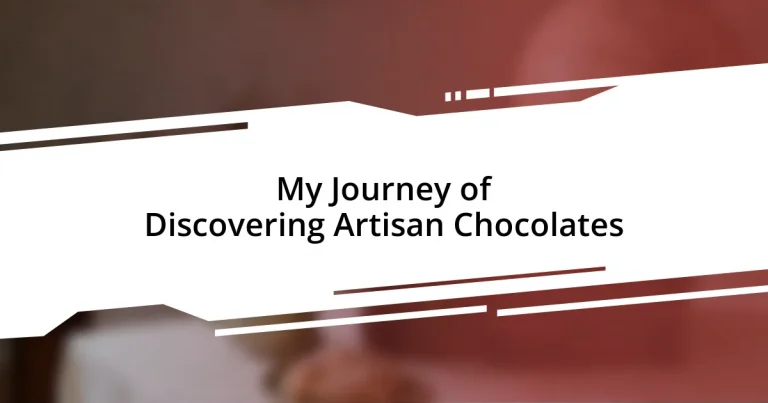 My Journey of Discovering Artisan Chocolates