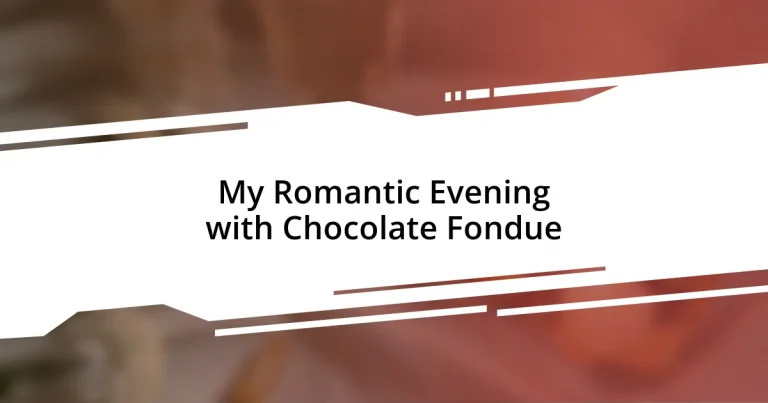 My Romantic Evening with Chocolate Fondue