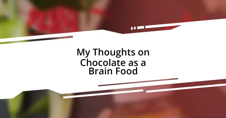 My Thoughts on Chocolate as a Brain Food