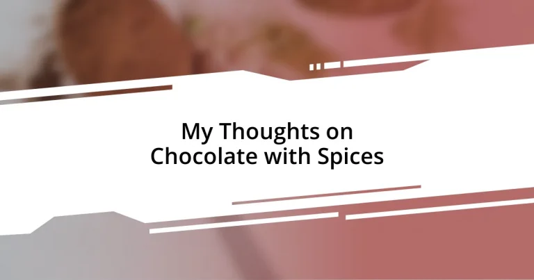 My Thoughts on Chocolate with Spices