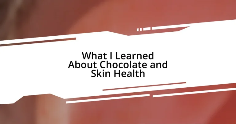 What I Learned About Chocolate and Skin Health