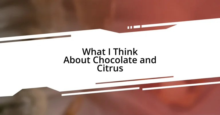 What I Think About Chocolate and Citrus