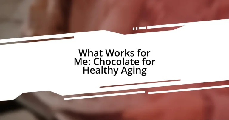 What Works for Me: Chocolate for Healthy Aging