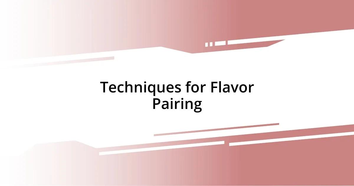 Techniques for Flavor Pairing