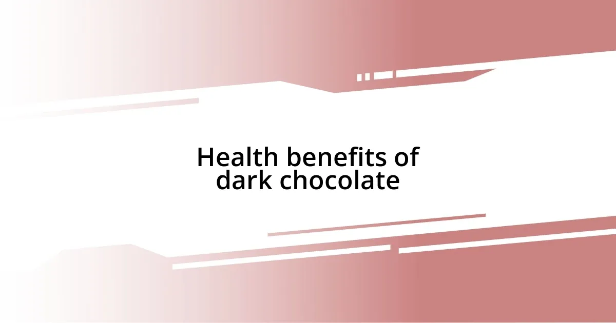 Health benefits of dark chocolate