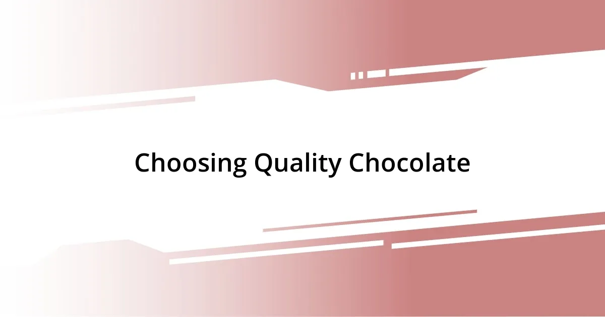 Choosing Quality Chocolate