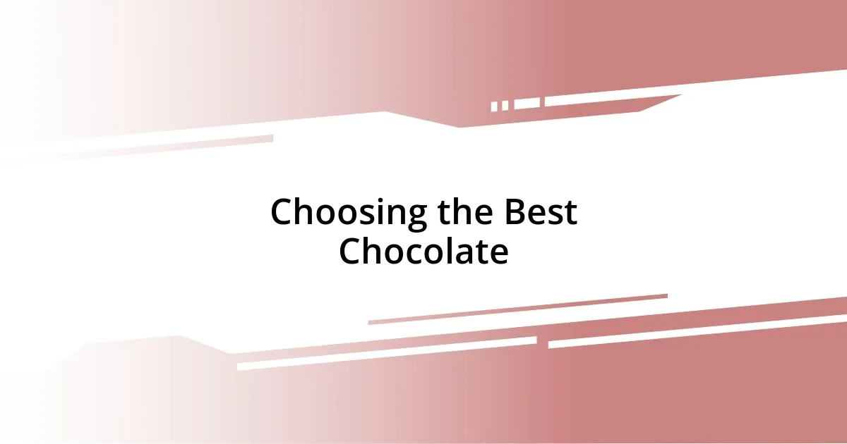 Choosing the Best Chocolate