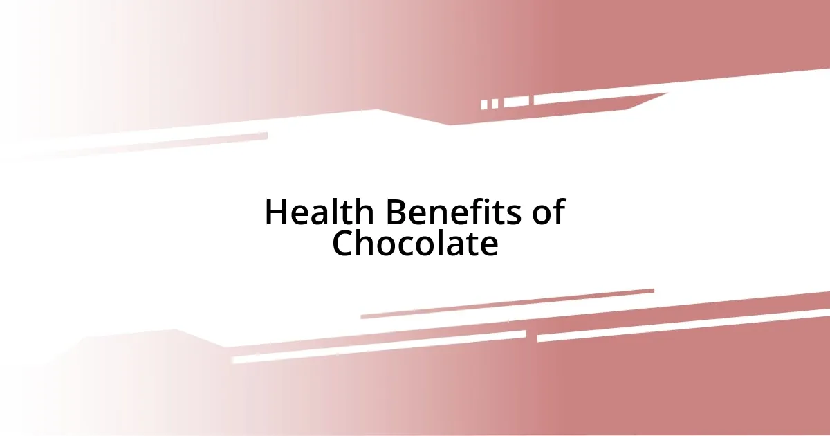 Health Benefits of Chocolate