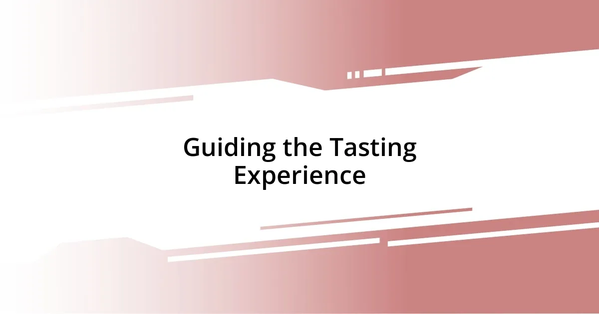 Guiding the Tasting Experience