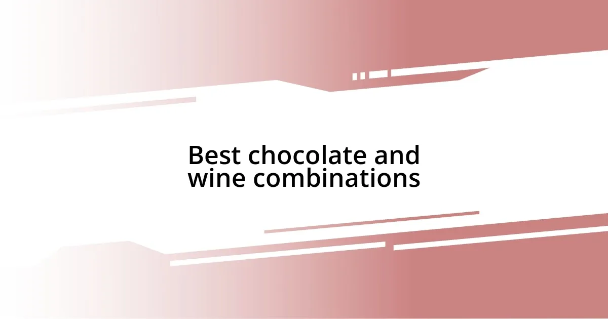 Best chocolate and wine combinations