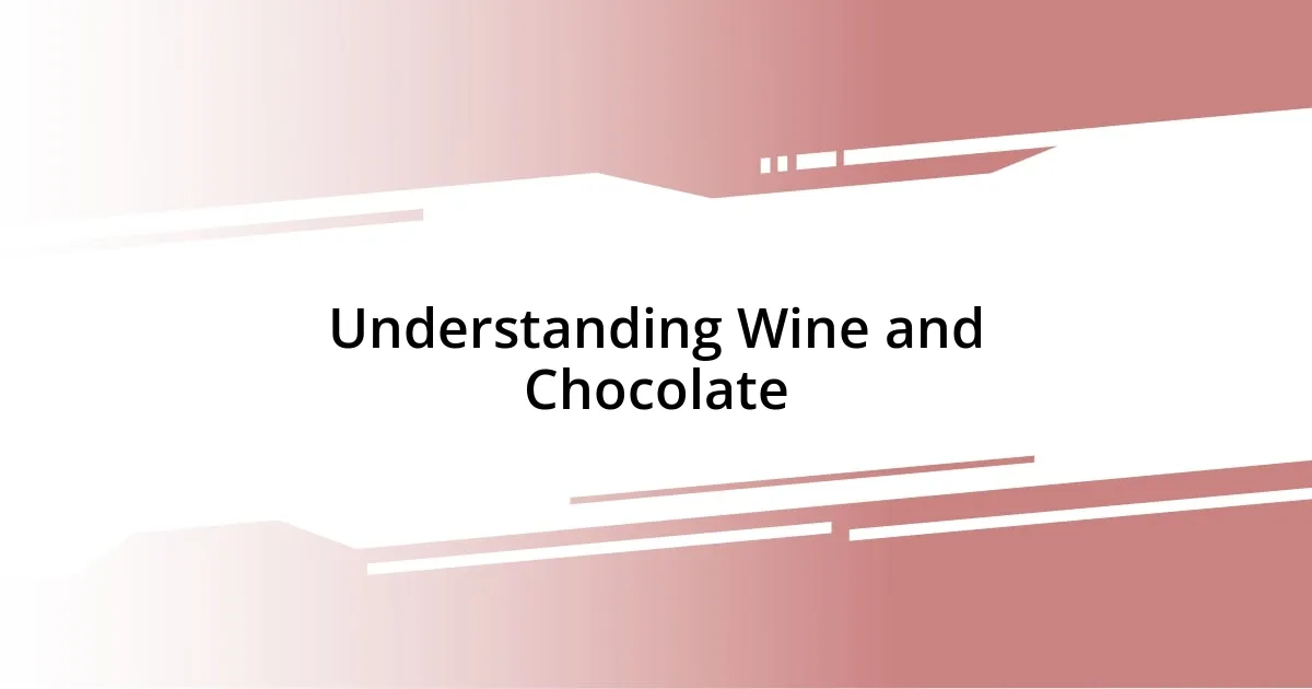 Understanding Wine and Chocolate