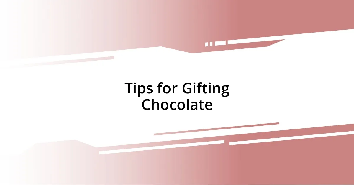 Tips for Gifting Chocolate