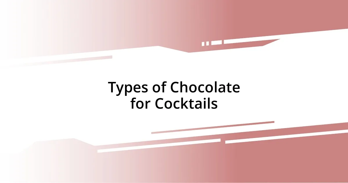 Types of Chocolate for Cocktails