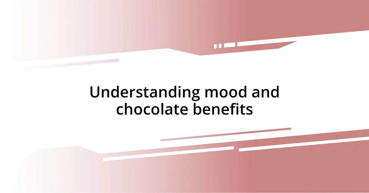 Understanding mood and chocolate benefits