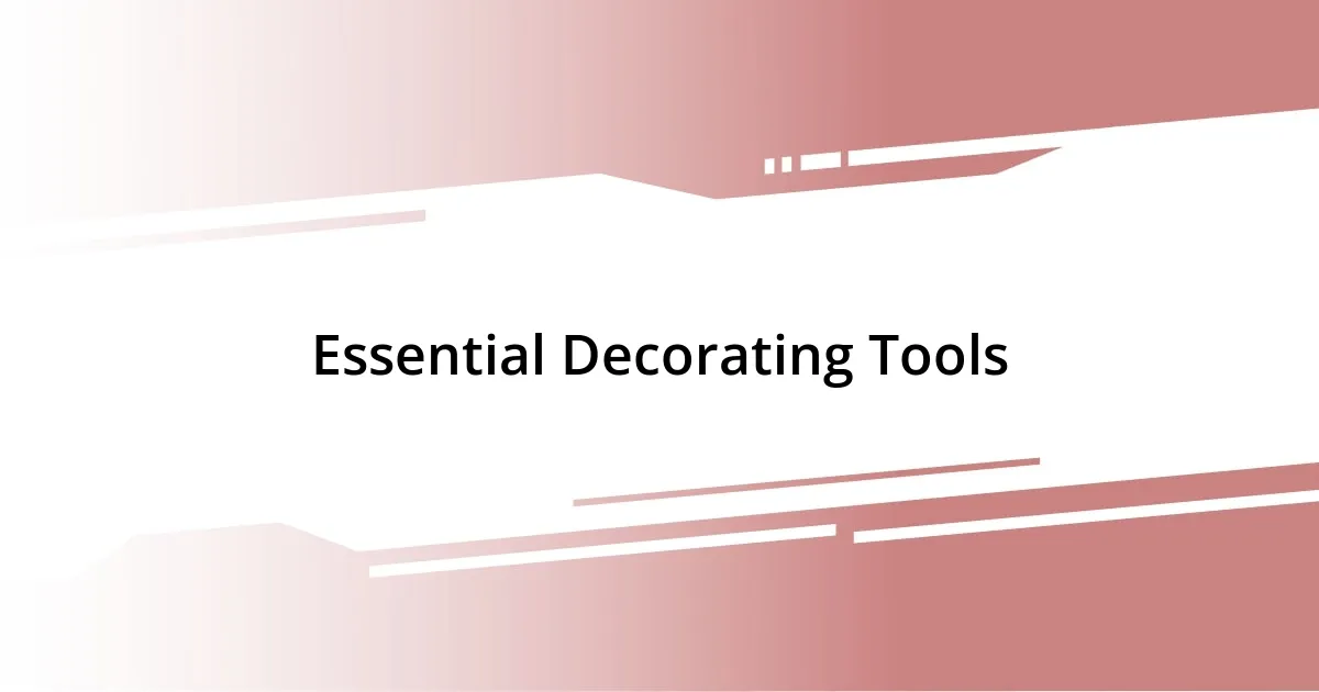 Essential Decorating Tools