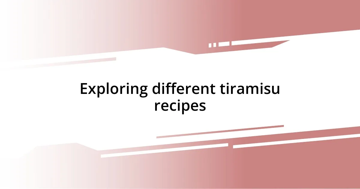 Exploring different tiramisu recipes