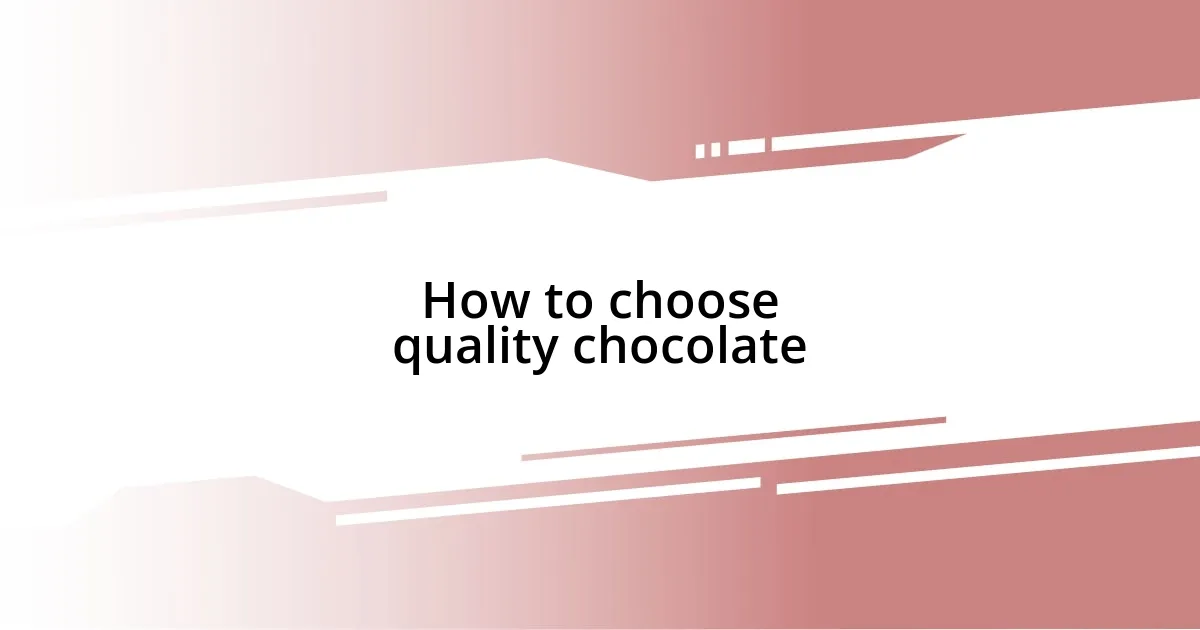 How to choose quality chocolate