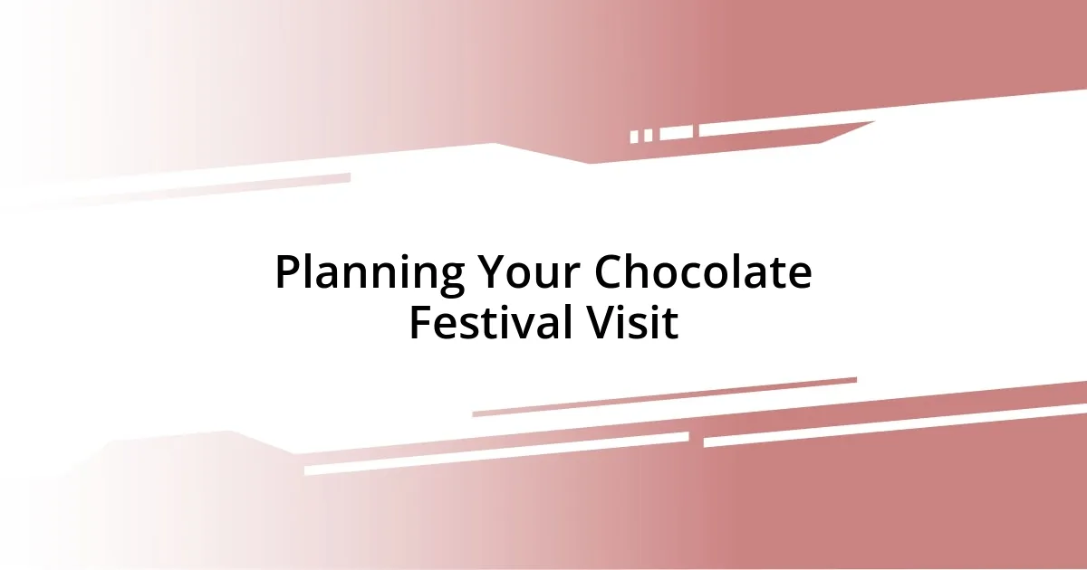 Planning Your Chocolate Festival Visit