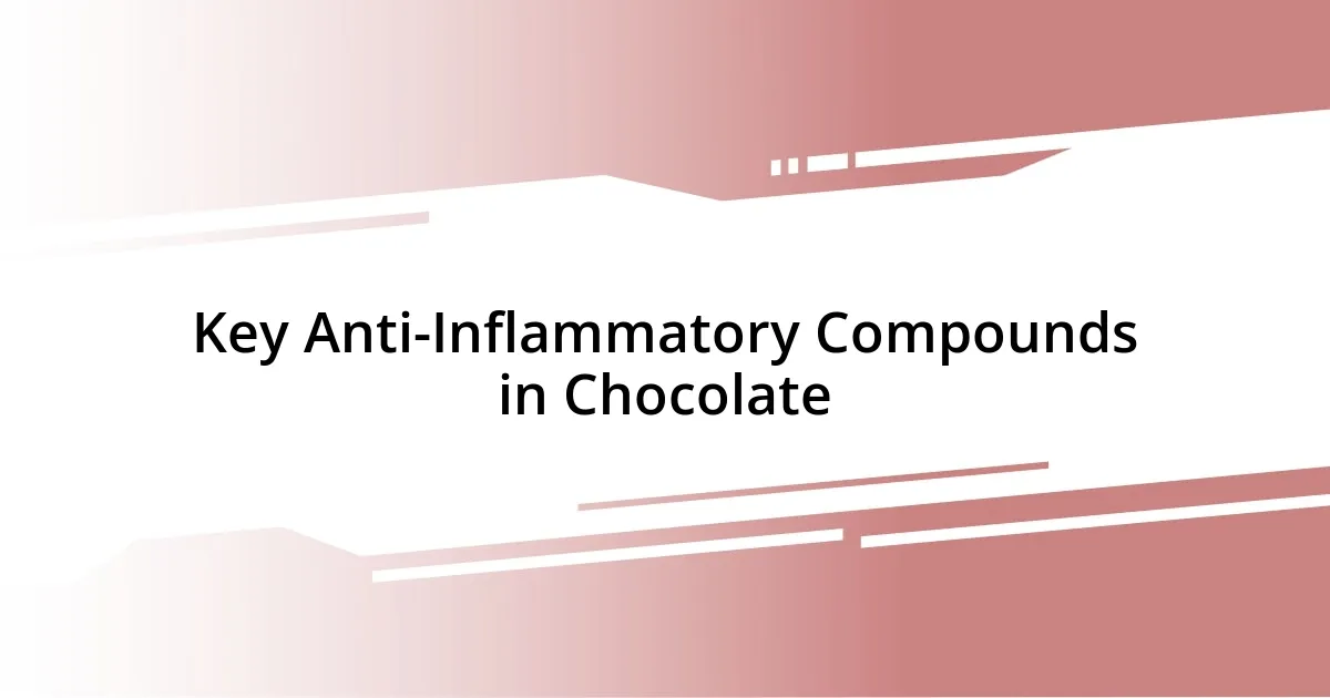 Key Anti-Inflammatory Compounds in Chocolate