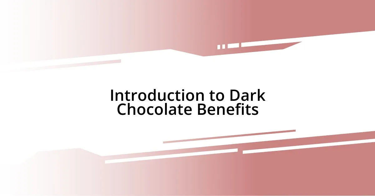 Introduction to Dark Chocolate Benefits