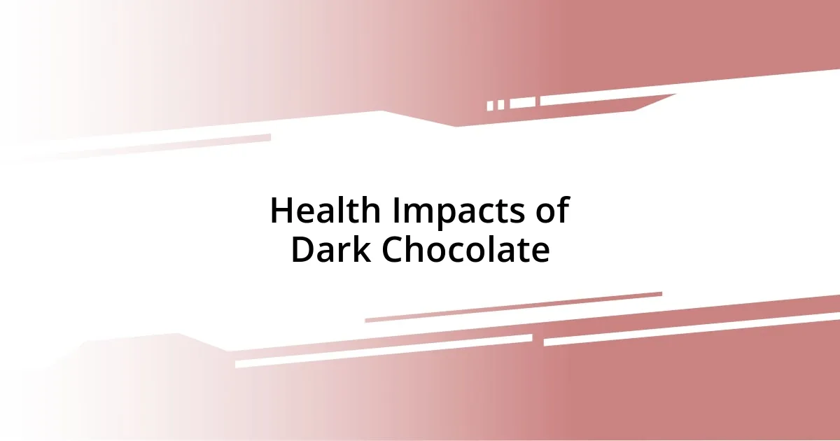 Health Impacts of Dark Chocolate