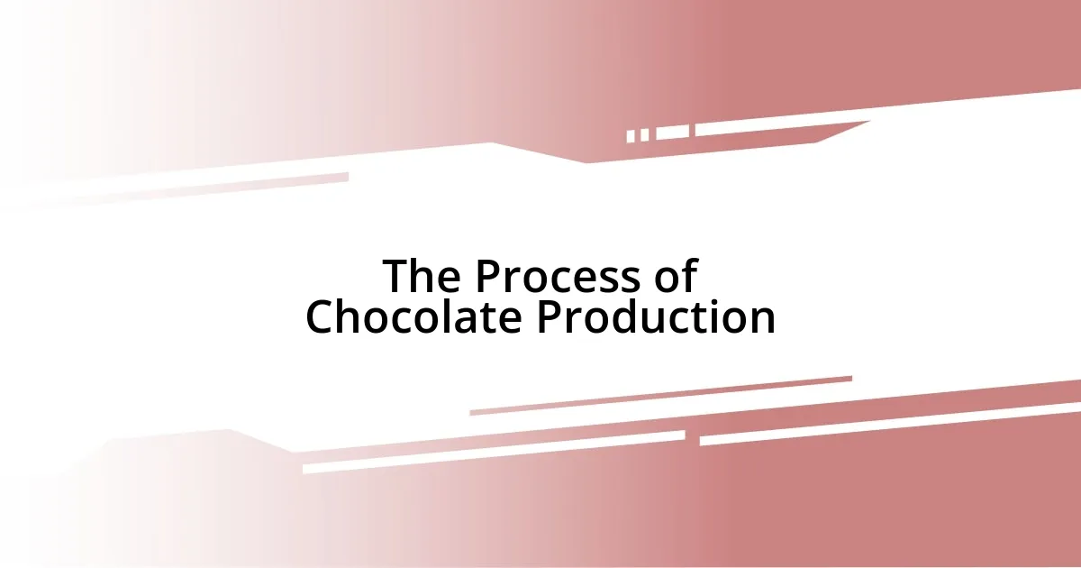 The Process of Chocolate Production