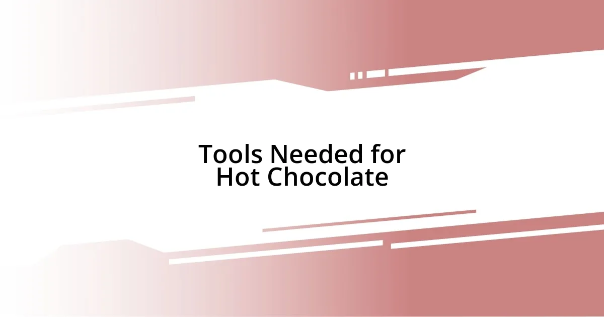 Tools Needed for Hot Chocolate