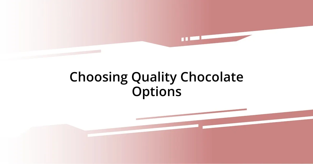 Choosing Quality Chocolate Options