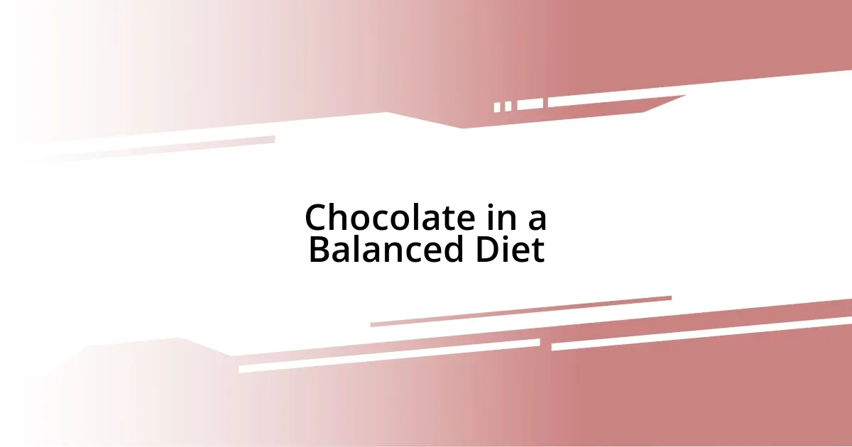 Chocolate in a Balanced Diet