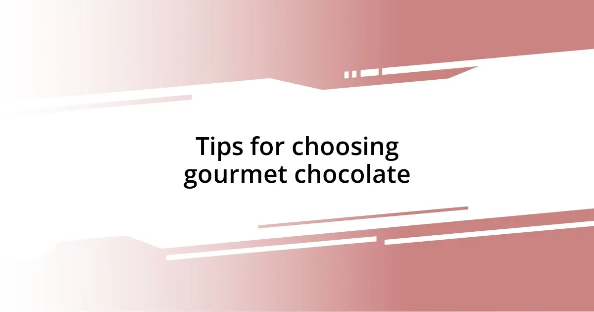 Tips for choosing gourmet chocolate