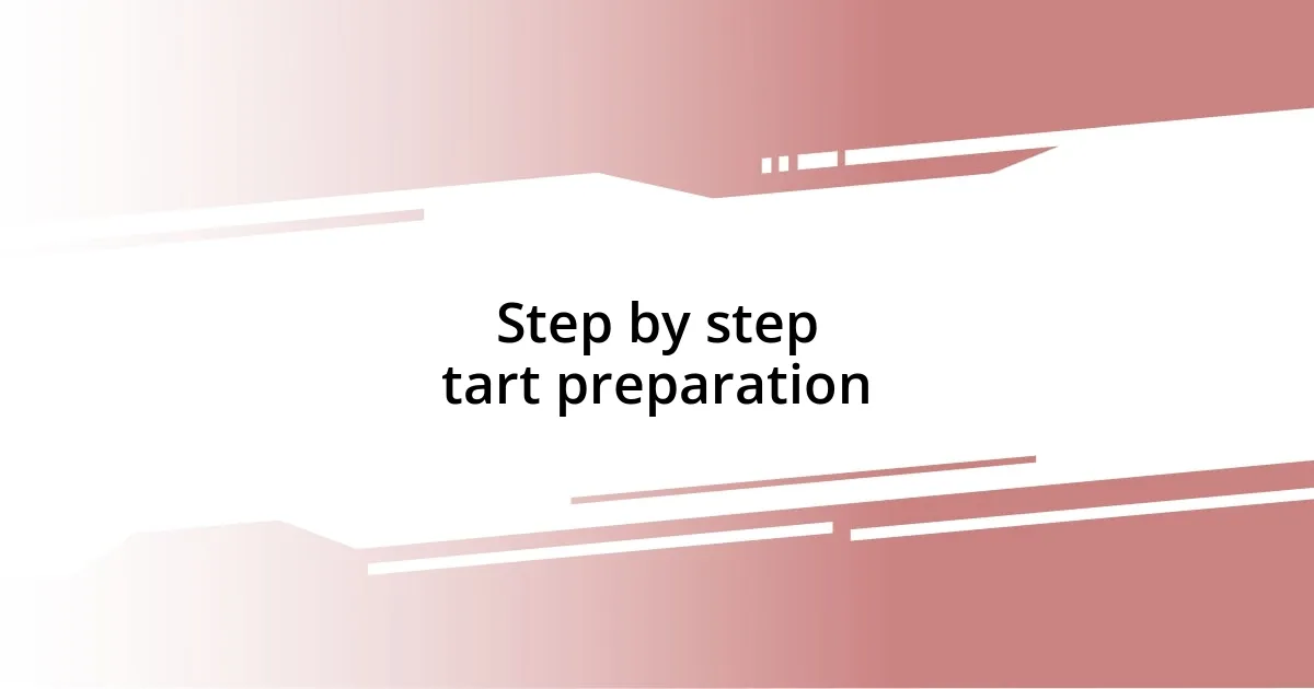 Step by step tart preparation