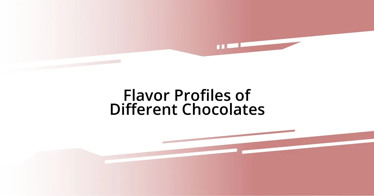 Flavor Profiles of Different Chocolates