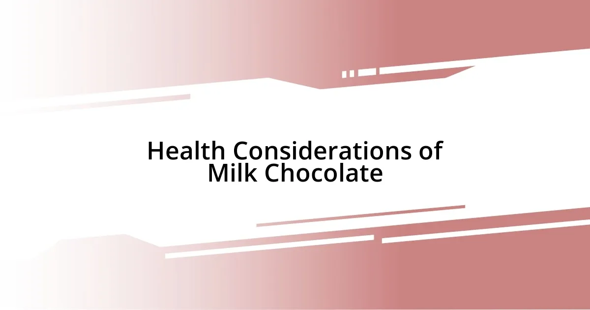 Health Considerations of Milk Chocolate